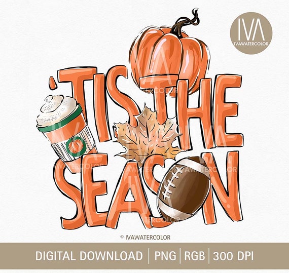 Tis the season Printable PNG, Touchdown Football Sublimation design,Latte coffee Pattern,Leaf Thanksgiving Season,Hand drawn,Pumpkin Season