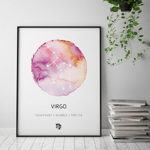 May include: A watercolor print of the Virgo constellation with a pink and orange background. The text "VIRGO" is below the constellation, and the text "OBSERVANT &bull; HUMBLE &bull; PRECISE" is below that. The Virgo astrological symbol is at the bottom of the print.