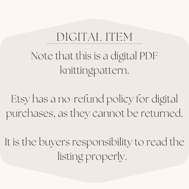 May include: Digital item notice: This is a digital PDF knitting pattern. Etsy has a no-refund policy for digital purchases, as they cannot be returned. It is the buyer's responsibility to read the listing properly.