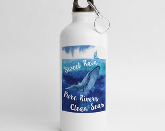 Sweet Rain Pure Rivers Clean Seas Water Bottle, Ocean, Whale, Climate Change, Planet Earth Day, WB018