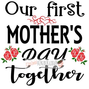 Onze eerste Moederdag samen digitale svg png pdf jpg AI dxf eps studio3 nieuwe moeder mama mama mama afdrukbaar gesneden bestand stapbonus
