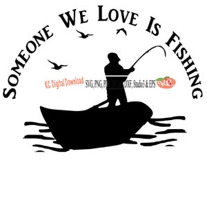Iemand van wie we houden is aan het vissen in de hemel mannelijke visser svg png pdf jpg AI dxf eps Studio3 afdrukbaar gesneden bestand in geheugen condoleance sympathie