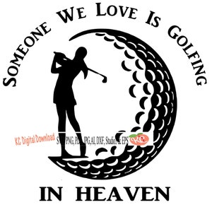 Iemand van wie we houden is aan het golfen in de hemel vrouwelijke golfer svg png pdf jpg AI dxf eps Studio3 afdrukbare knippen in geheugen condoleance sympathie gedenkteken