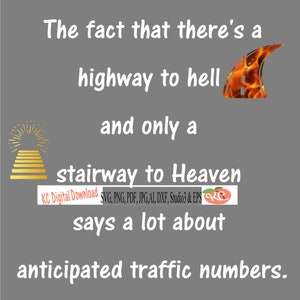 Die Tatsache, dass es eine Autobahn zur Hölle und nur eine Treppe zum Himmel gibt, sagt viel über die zu erwartenden Verkehrszahlen aus svg png pdf jpg AI dxf