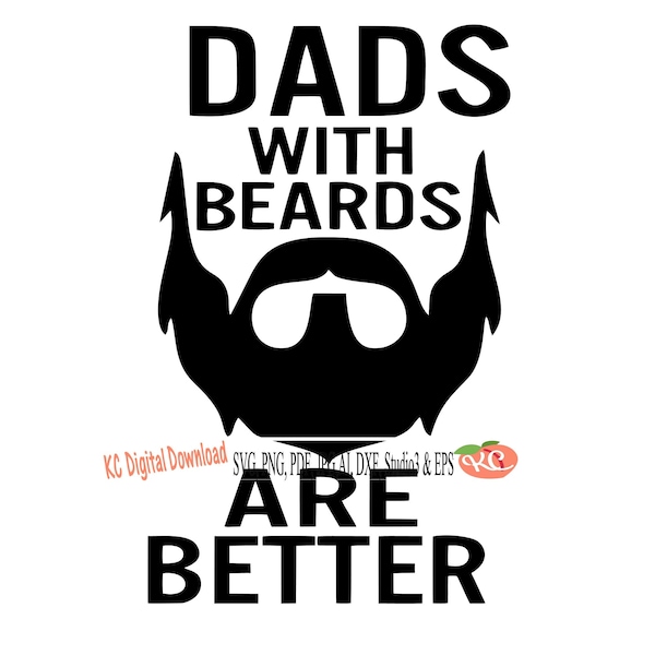 Dads with beards are better svg png pdf jpg AI dxf eps Studio3 printable cut file father's day daddy birthday