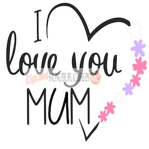 Je t'aime maman coeur fleurs numérique svg png pdf jpg AI dxf eps studio3 imprimable coupe fichier fête des mères maman maman tshirt tasse cadre