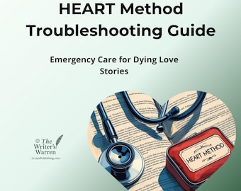 HEART Method Romance Writing Troubleshooting Guide: Emergency Care for Dying Love Stories