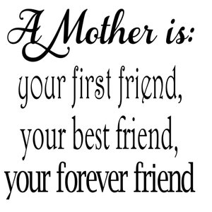 Una madre es tu primera amiga mejor para siempre svg png pdf jpg AI dxf eps studio3 corte digital archivo imprimible día de la madre mamá mamá mamá mamá