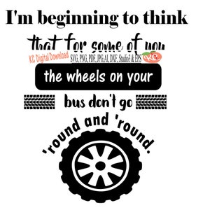 Ich fange an zu denken, dass für einige von Ihnen die Räder auf Ihrem Bus nicht 'runden und 'runden svg png pdf jpg AI dxf eps Studio3 print cut