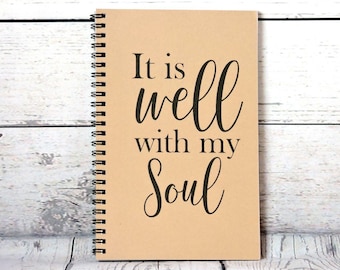 It is well with my Soul - Blank Journal, spiral journal, Inspirational Gift, Writer Gift, Diary, Sermon notebook, hymn, blank notebook