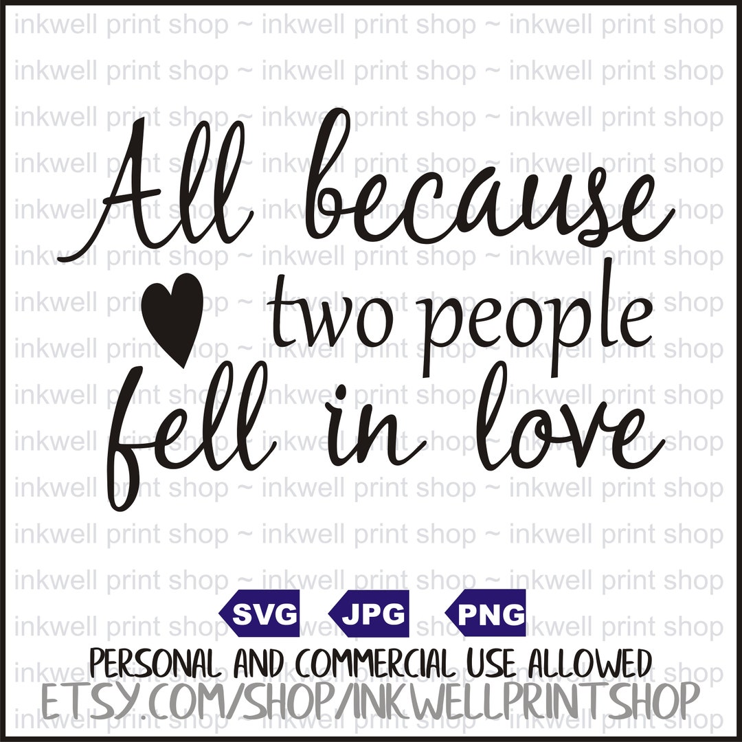 All Because Two People Fell in Love Svg Digital File SVG - Etsy