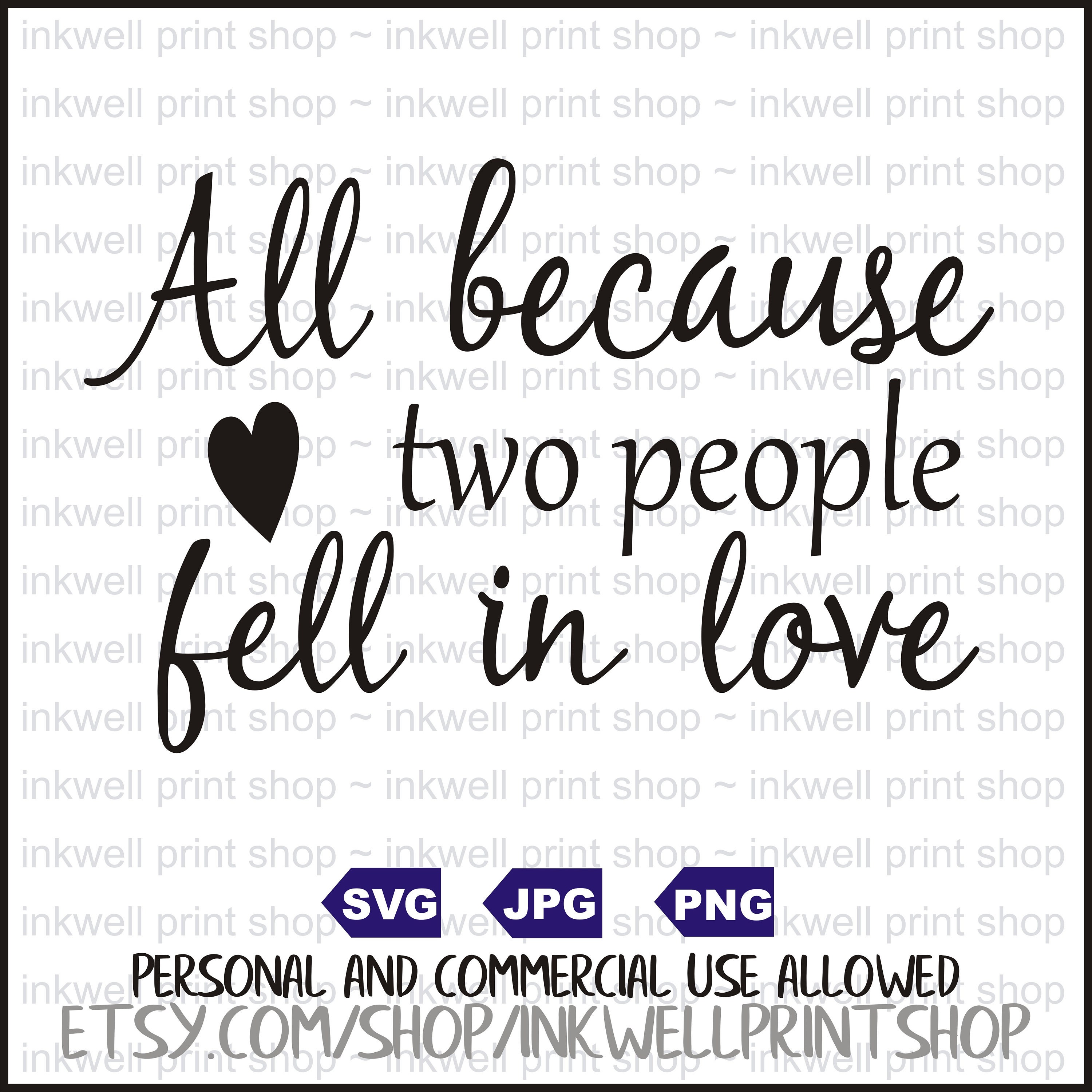 Download All Because Two People Fell In Love Svg Digital File Svg Etsy