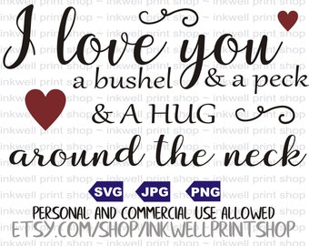 I love you a bushel and a peck - Digital file, SVG  PNG JPG, Instant Download, Cut Files, nursery svg, love, baby