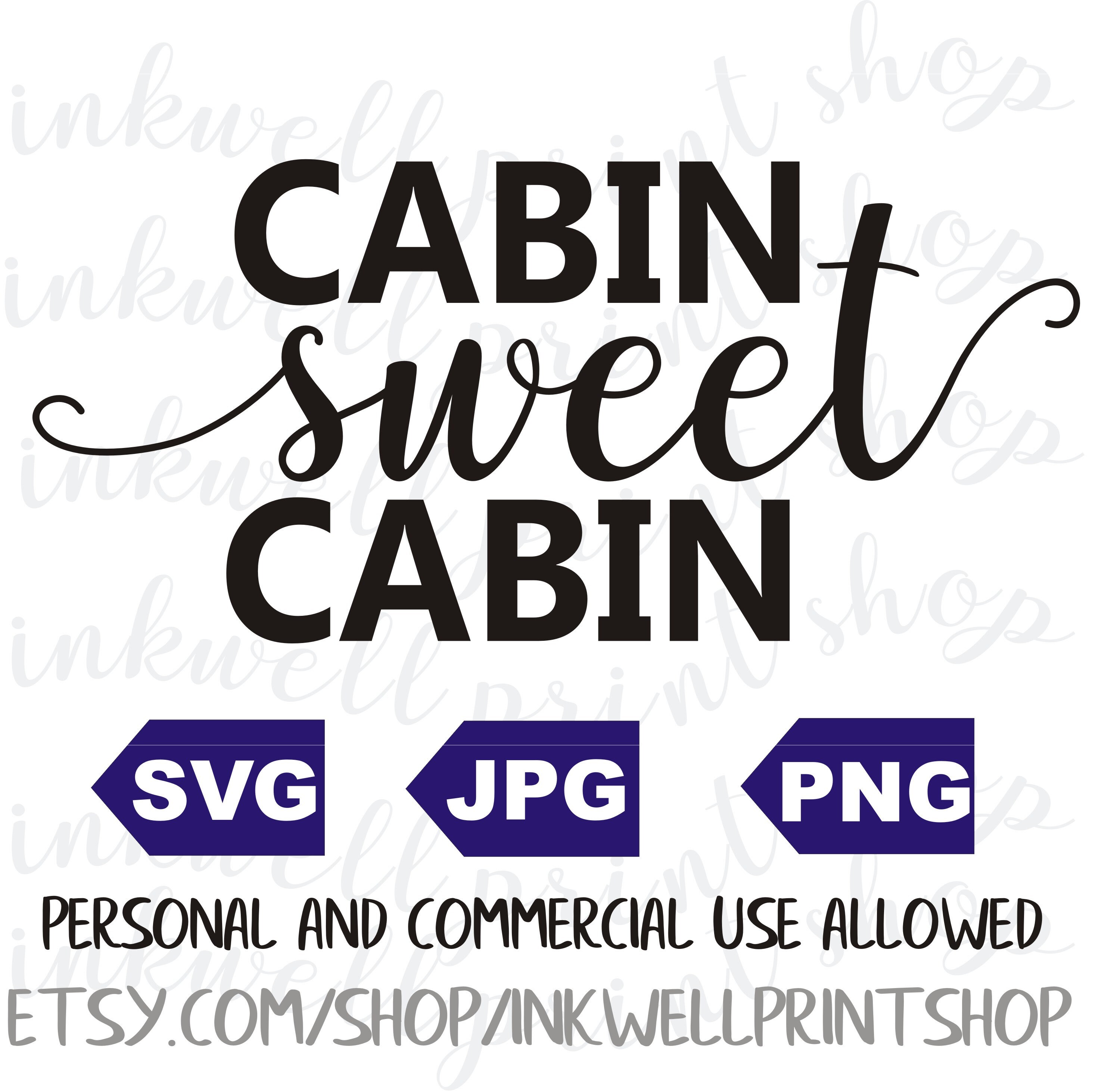 Cabin Sweet Cabin / Digital File / SVG / PNG / JPG / Instant - Etsy
