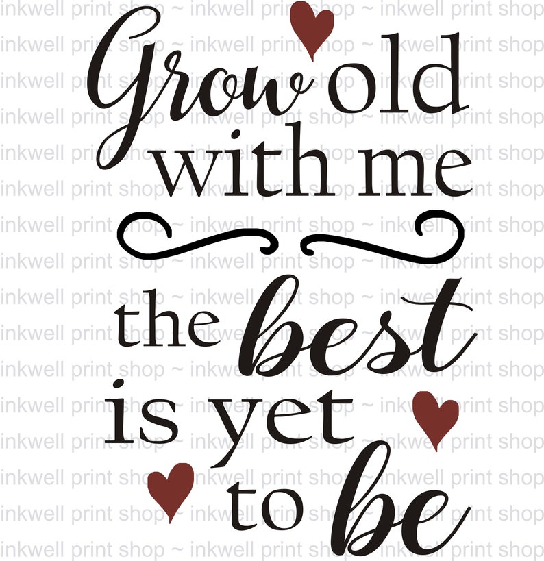 Grow old with me the best is yet to be Svg Digital file Etsy