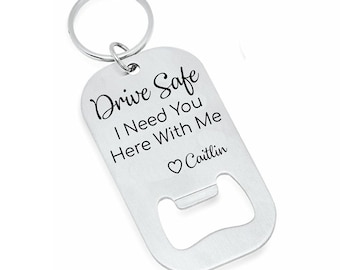 Drive Safe Engraved Bottle Opener Keychain - Boyfriend Gift