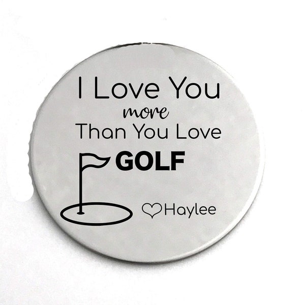 Golf Ball Marker for Boyfriend Gift for Husband Golf Gift Valentines Day For Him I Love You More Than You Love Golf Mens Gift
