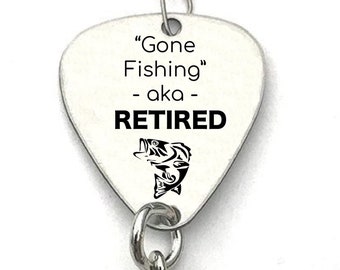 Gone Fishing AKA Retired - Custom Fishing Lure - Retirement Gift - Gift for Husband - Boyfriend Gift - Fishing Gift