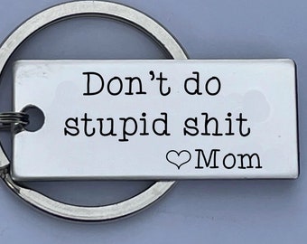 Funny Gift  Don't Do Stupid Shit Customizable Initial Engraved Stainless Steel Keychain Best Friend Boyfriend Girlfriend