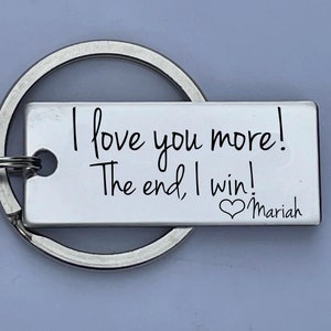 I I Love You More The End I Win Customizable Engraved Stainless Steel Keychain Husband Boyfriend Girlfriend Valentine's Day