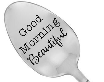 Good Morning Beautiful Engraved Spoon Girlfriend Gift Personalized Spoon Wife Gift Her Birthday Gift Wife Wedding Gift