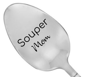 Souper Mom Engraved Spoon Mothers Day Gift For Mom Gift For Mommy Personalized Spoon Soup Lover