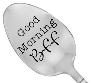 Good Morning BFF Spoon BFF Gift Best Friend Gift Bff Birthday Gift Best Friend Wedding Gift Bff Gift Ideas
