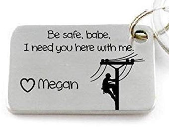 Lineman Keychain - Be Safe Babe Lineman - Engraved Keychain - Gift from Wife - Lineman Gift - Gift for Lineman - Gift for Boyfriend
