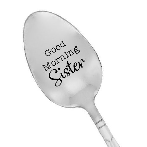 Good Morning Sister Spoon Sister Gift Sister In Law Gift Sister Birthday Gift Sister Wedding Gift Sister Gift Ideas