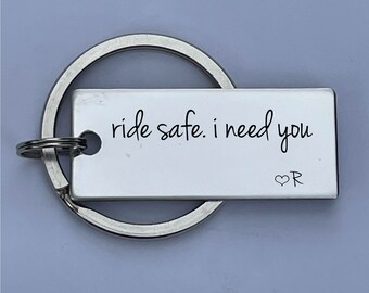 Engraved Stainless Steel Keychain: Ride Safe, I Need You - Personalized Initial