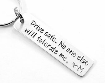 Drive Safe .No one else will tolerate me. Customizable Initial Engraved Stainless Steel