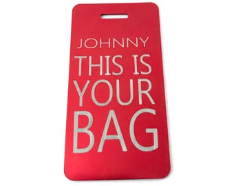 Funny Luggage Tag - Engraved Suitcase Tag - This Is Your Bag