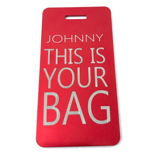 Funny Luggage Tag - Engraved Suitcase Tag - This Is Your Bag