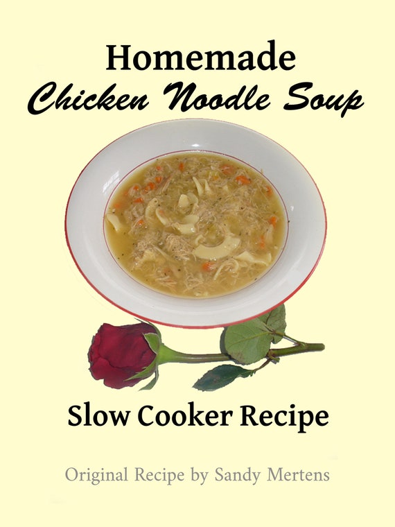Homemade Chicken Noodle Soup Recipe Instant Download Free Etsy