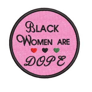 Digital embroidery Patch file, Black Women Are Dope, Juneteenth, African centered