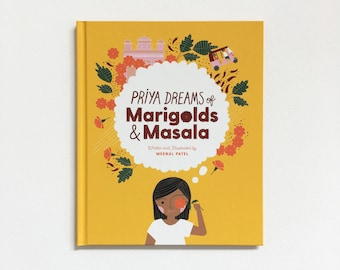 May include: A yellow book cover with an illustration of a girl holding a flower. The book title is "Priya Dreams of Marigolds & Masala" and the author is Meenal Patel.