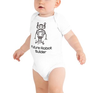 May include: White baby onesie with a black line drawing of a robot and the text "Future Robot Builder".