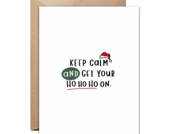 Funny Christmas Card - Funny Holiday Card - Keep Calm Ho - Ho Ho Ho Card - Merry Christmas - Holiday Season