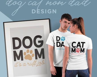 Dog Mom, Cat Mom, Dog Dad, Cat Dad, Tshirt, Digital Download, Printable File, Pets, Paw Print, Sticker, Design, Art, Decor, Poster