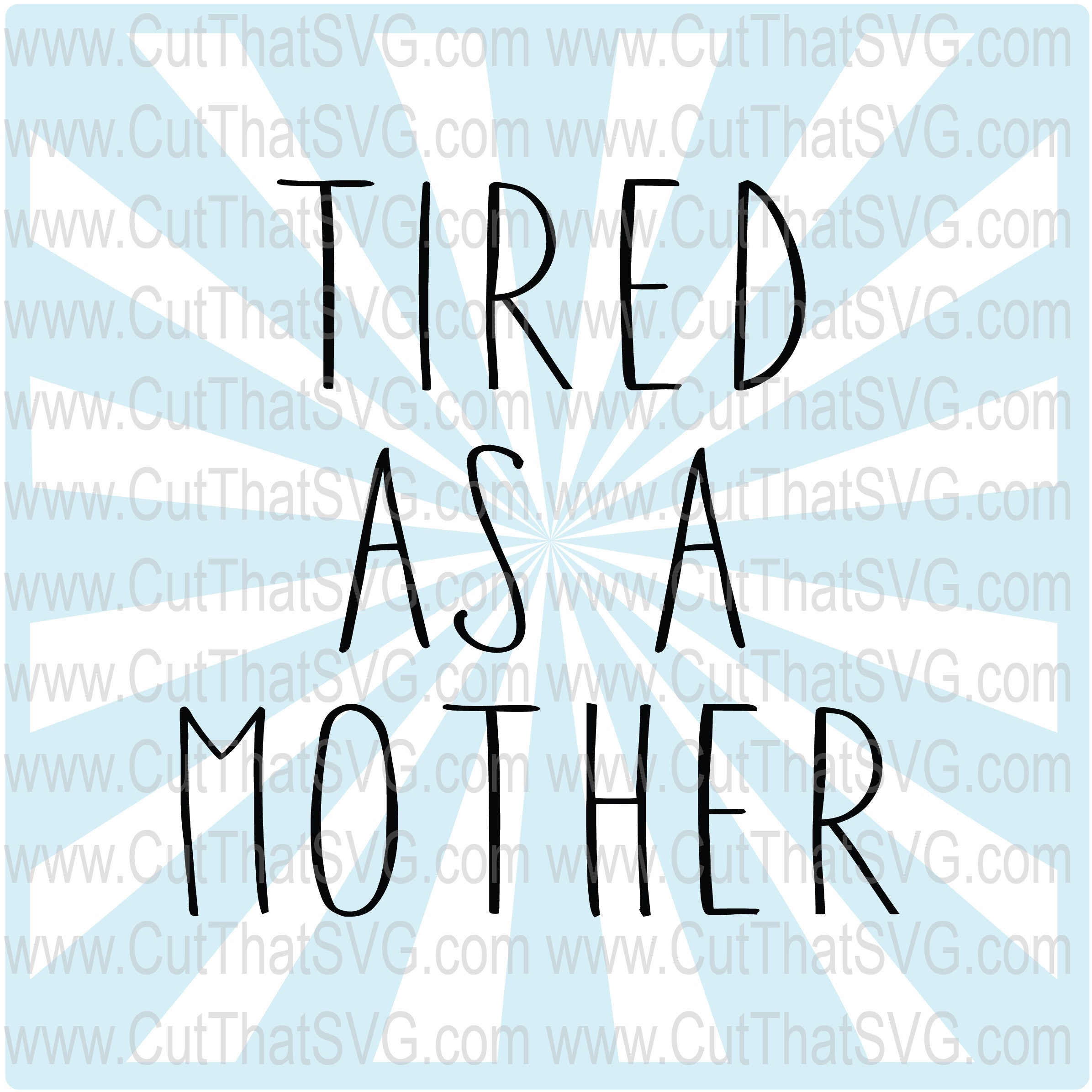 Free Free Tired As A Mother Svg Free 852 SVG PNG EPS DXF File