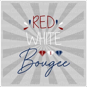 Red White and Bougee SVG, American flag svg, Patriotic svg, 4th of July svg, Bougee svg, Memorial Day SVG, Red White and Blue svg, Savage