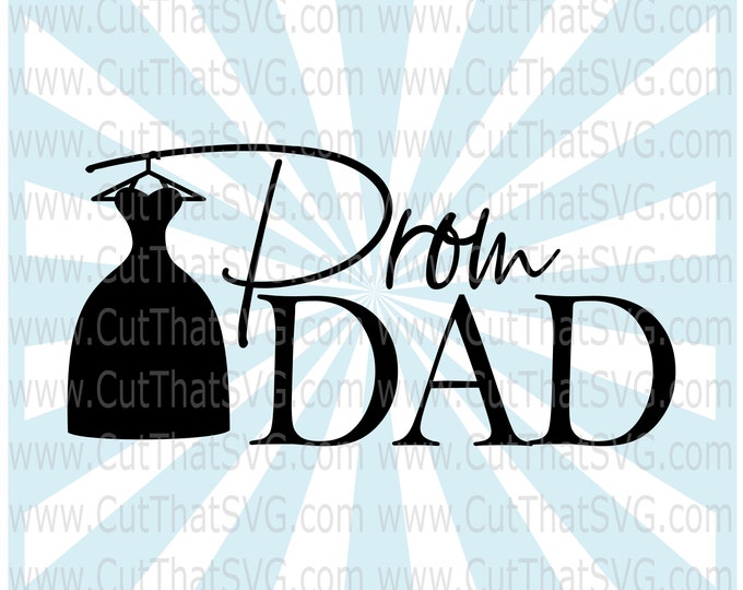 Prom Dadf Ree Prom DAD SVG, Prom Dad EPS, Prom Dad Cricut File, Prom Dad Designs - Etsy