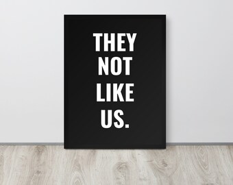 Framed They Not Like Us Poster Kendrick Lamar Wall Art Print