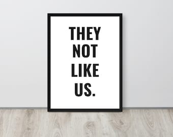 Framed They Not Like Us Poster Kendrick Lamar Wall Art Print