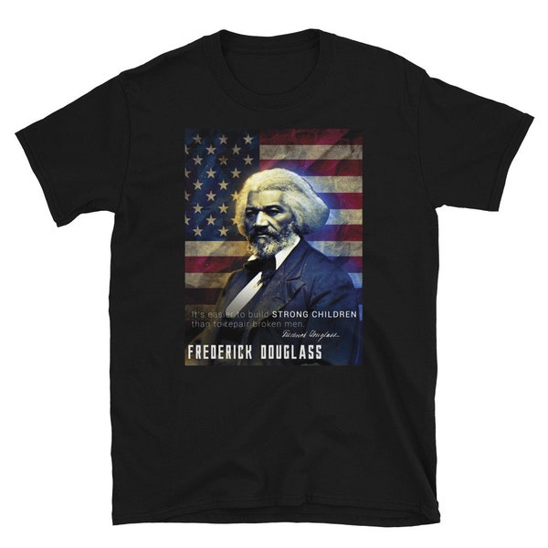 Frederick Douglass T-Shirt Build Strong Children Black History Quote Unisex Tee