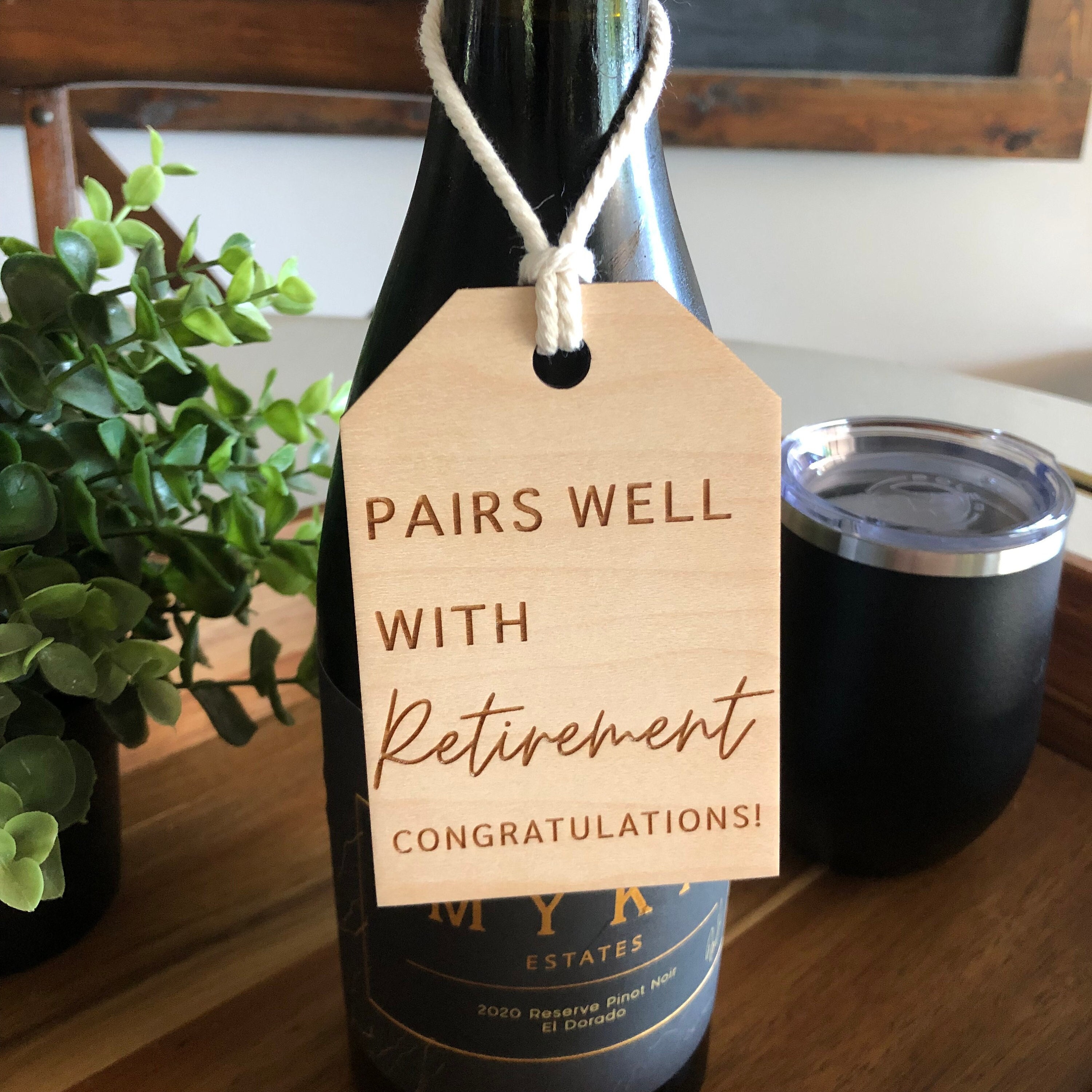 Wooden Wine Bottle Tag - Pairs well with Retirement - Retirement Gift - Unique Card - Personalized Gift