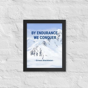 Ernest Shackleton Framed Print, Ernest Shackleton Framed Poster, By Endurance We Conquer, Shackleton Quote, Inspirational Quote, Antarctica