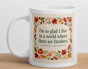 Anne of Green Gables Fall Mug – L.M. Montgomery October Quote, Cottage Style Ceramic Cup