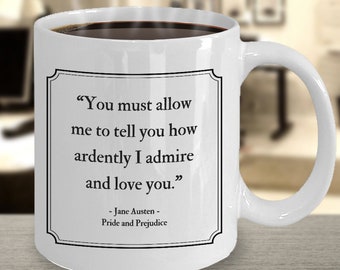 Jane Austen mug! Jane Austen gift, Jane Austen quote, Mr. Darcy, Pride and Prejudice, romantic gift, gift for reader, Valentines Day gift