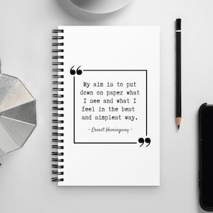 Ernest Hemingway Writer&#39;s Notebook, Hemingway Quotes on Writing, Writing Journal, Writer Gift, Gift for Writer, Spiral Notebook